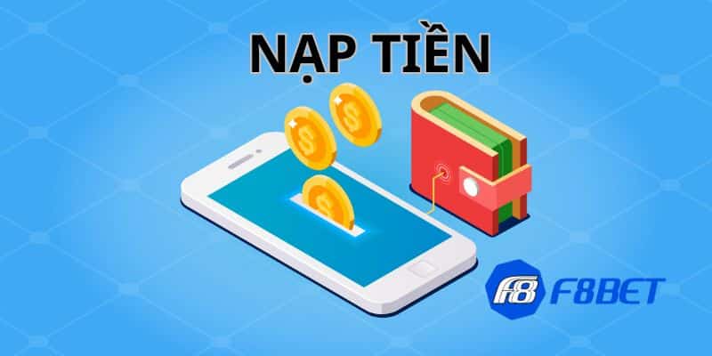 Nạp tiền F8bet tôi sẽ được gì?