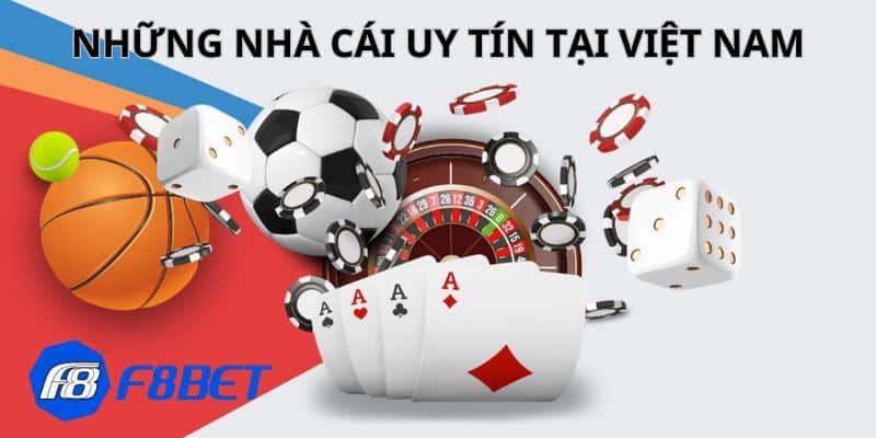 Những Nhà Cái Uy Tín Nhất Việt Nam Trong Năm 2024