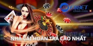 Nhà cái hoàn trả cao nhất 2024 bạn không thể bỏ lỡ