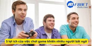 5 lợi ích của việc chơi game khiến bạn bất ngờ