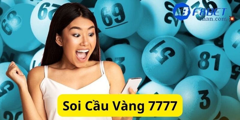 Soi cầu vàng 7777 - dịch vụ phân tích số 1 tại F8bet