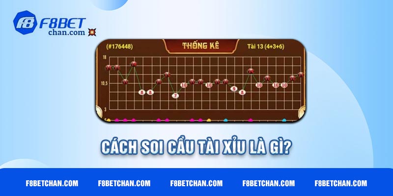 Cách soi cầu tài xỉu là gì?