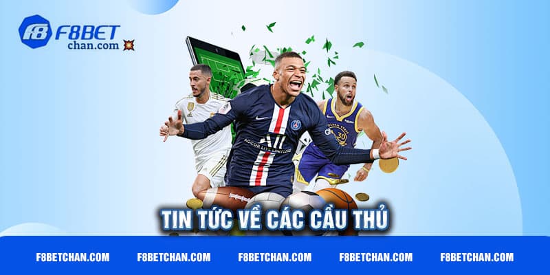 Tin tức về các cầu thủ