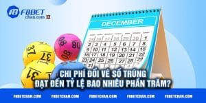 Chi Phí Đổi Vé Số Trúng Đạt Đến Tỷ Lệ Bao Nhiêu Phần Trăm?