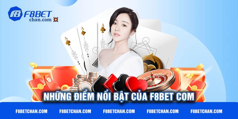 Những điểm nổi bật của F8bet com 