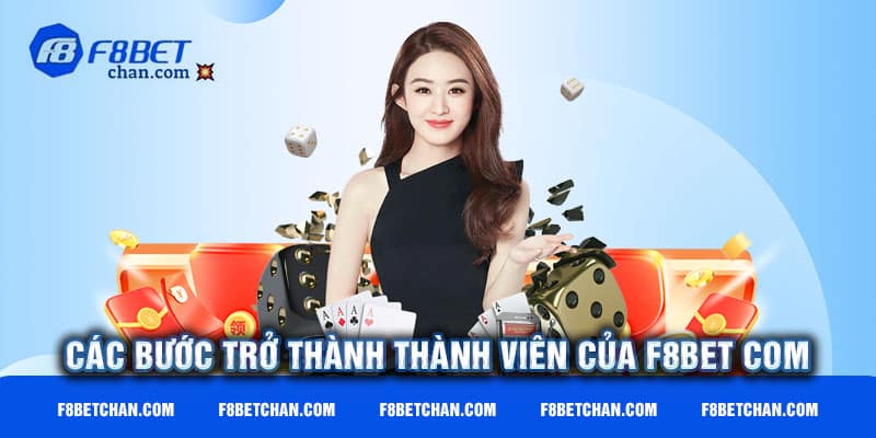 Các bước trở thành thành viên của F8bet com