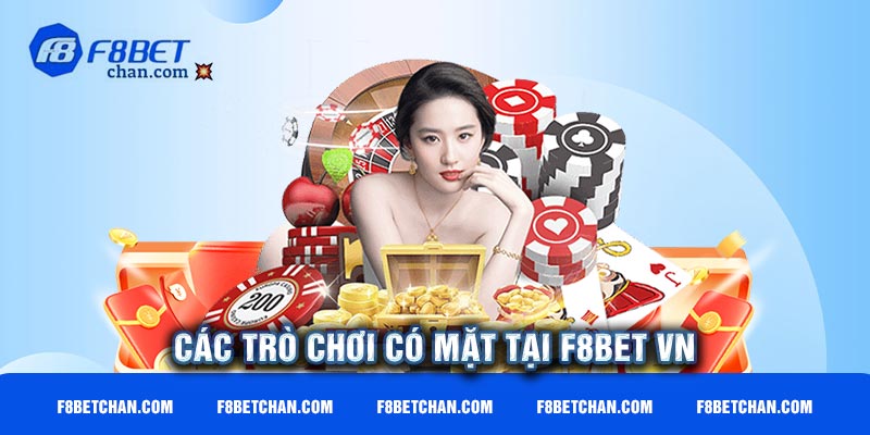 Các trò chơi có mặt tại F8bet VN