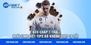 Kèo Chấp 1 Trái – Hoài Linh Biết Tips Đã Không Giựt 16 Tỏi