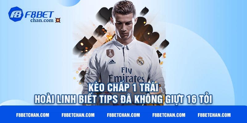 Kèo Chấp 1 Trái – Hoài Linh Biết Tips Đã Không Giựt 16 Tỏi