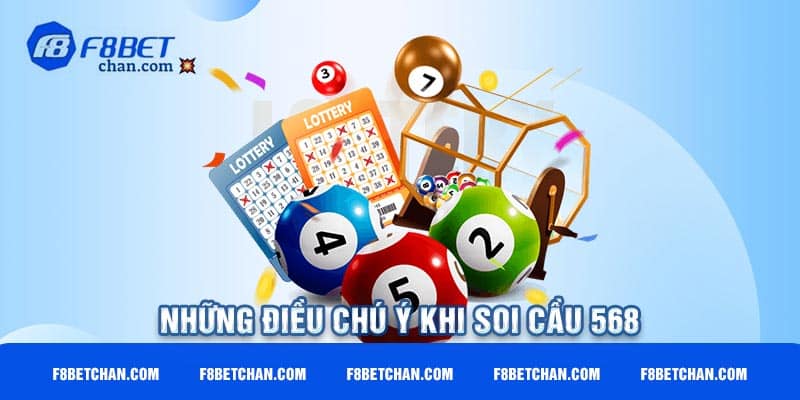 Những điều chú ý khi soi cầu 568