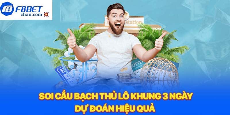 Soi Cầu Bạch Thủ Lô Khung 3 Ngày - Dự Đoán Hiệu Quả