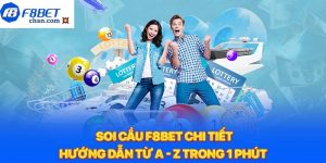 Soi Cầu F8bet Chi Tiết: Hướng Dẫn Từ A - Z trong 1 phút