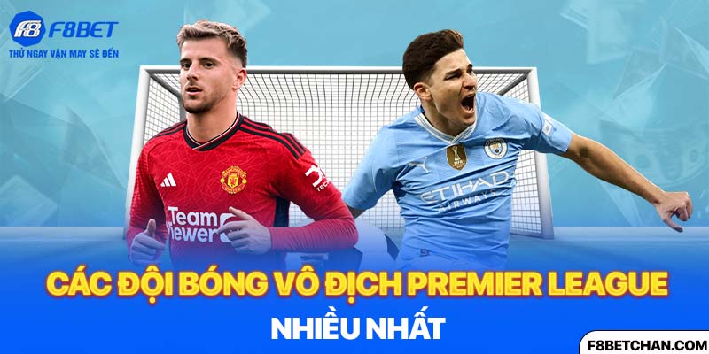 Danh sách các đội bóng vô địch Premier League nhiều nhất