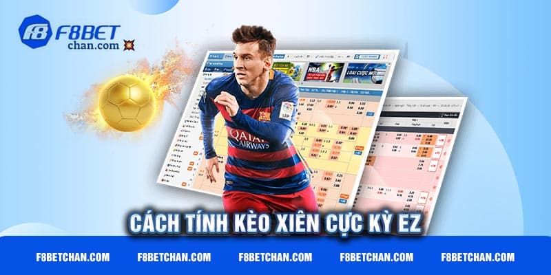 Cách tính kèo xiên cực kỳ Ez