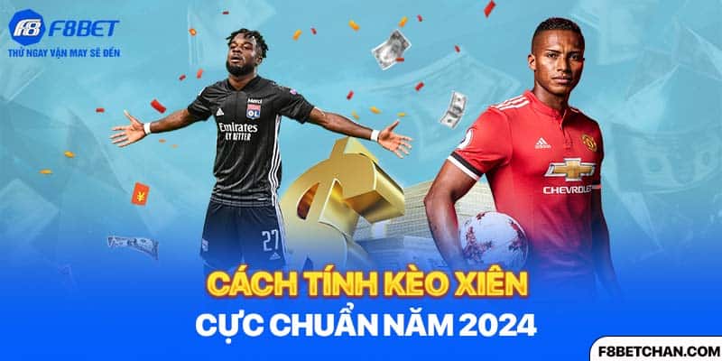 Cách tính kèo xiên cực chuẩn năm 2024