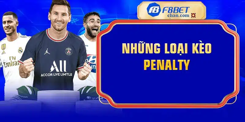 Những loại kèo penalty