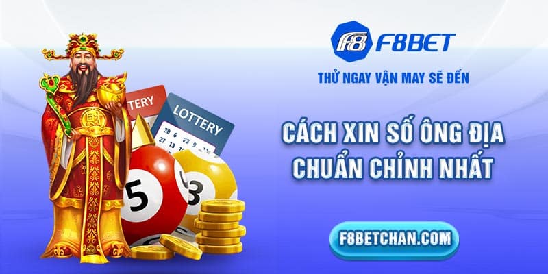 Cách xin số ông địa chuẩn chỉnh nhất