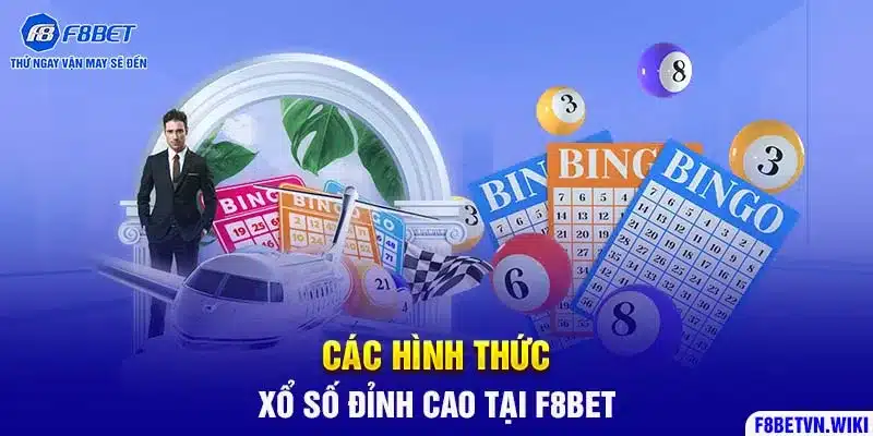 Các hình thức xổ số đỉnh cao tại F8BET