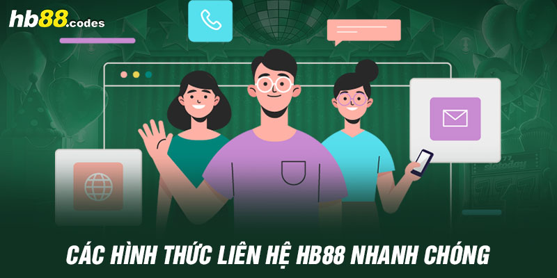 Các hình thức liên hệ với HB88 nhanh chóng