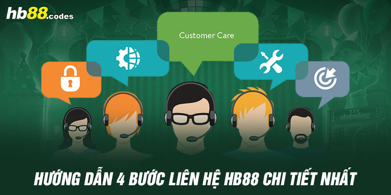 Hướng dẫn 4 bước liên hệ HB88 chi tiết nhất