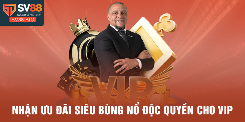 Nhận ưu đai siêu bùng nổ độc quyền cho vip